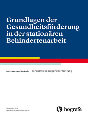 cover image of Grundlagen der Gesundheitsförderung in der stationären Behindertenarbeit